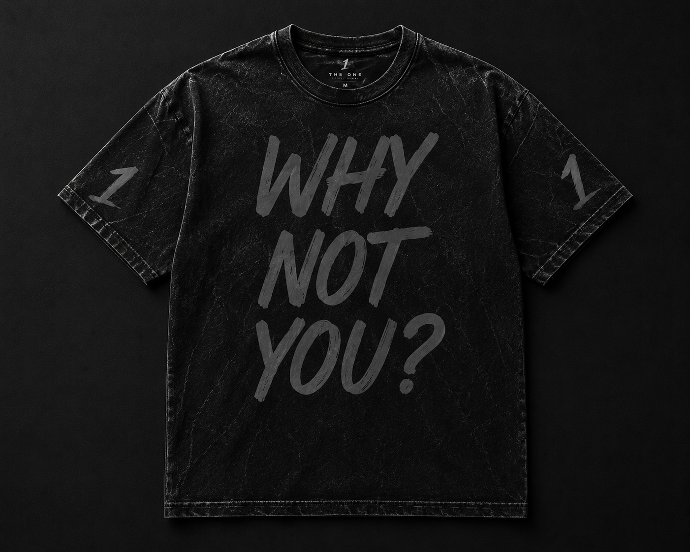 THE ONE 001 — WHY NOT YOU? TEE